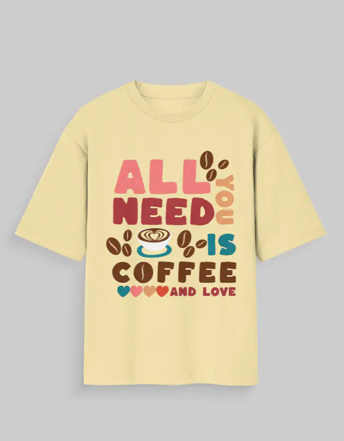 Beige-Coffee and Love | Unisex Oversized T-Shirt | 100% Cotton 180 GSM Streetwear Fit-Genzprints.jpg